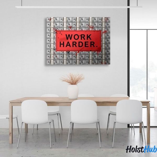 Картина напис "WORK HARDER" на тлі доларів на полотні 10553 фото