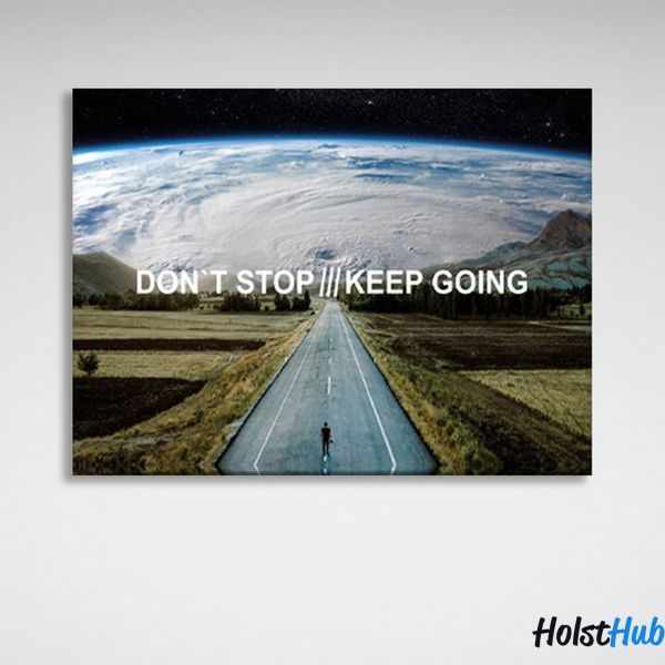 Картина мотивація людина на дорозі з написом "DON'T STOP KEEP GOING" на полотні 11651 фото